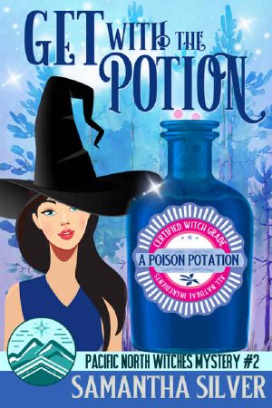 [Pacific North Witches 02] • Get with the Potion